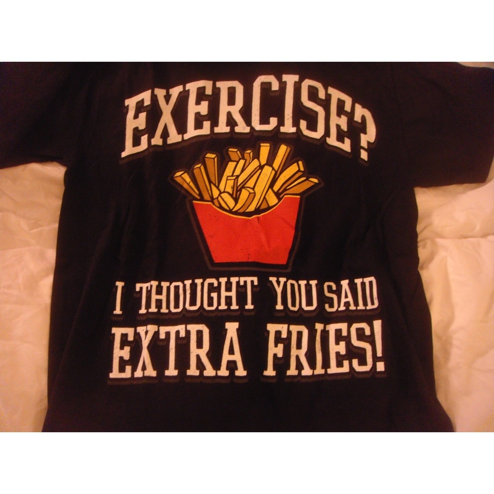 Exercise? I thought you said extra fries novelty graphic fun‎ adult S t-shirt